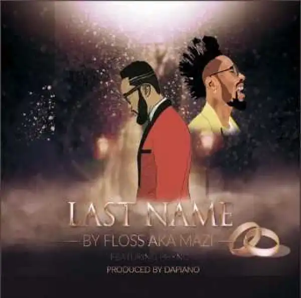 Floss - Last Name Ft. Phyno